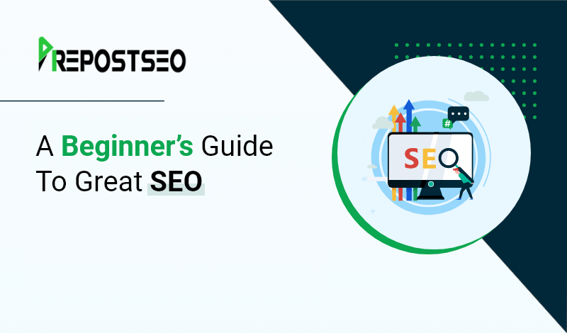 A Beginner’s Guide To Great SEO